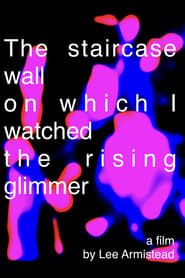 The staircase wall on which I watched the rising glimmer (2024)