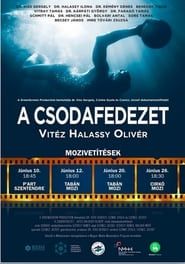 A csodafedezet: Vitéz Halassy Olivér (2018)