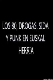 Los 80. Drogas, Sida y Punk en Euskal Herria series tv