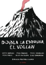 watch Dobla la esquina, el volcán