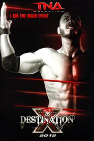 Affiche de TNA Destination X 2012