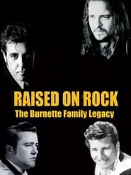 Raised on Rock - The Burnette Family Legacy series tv