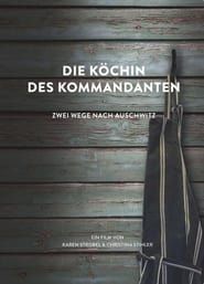 Die Köchin des Kommandanten - Zwei Wege nach Auschwitz series tv