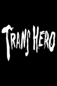Trans Hero series tv