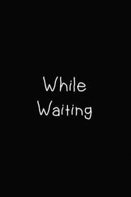 Whilst Waiting (2024)