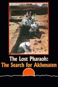 The Lost Pharaoh: The Search for Akhenaten series tv