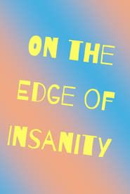 On the Edge of Insanity series tv