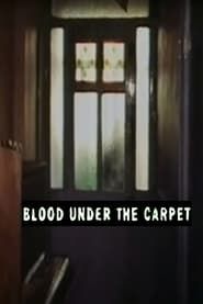 Blood Under the Carpet series tv