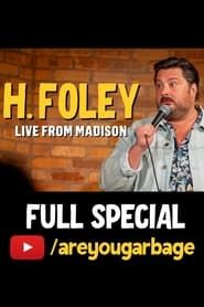H. Foley: Live From Madison series tv