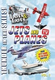Lots & Lots of Jets and Planes: Thunder in the Skies series tv