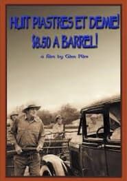 $8.50 a Barrel (Huit Piastres et Demie!) series tv