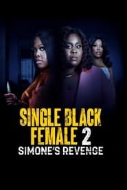 Single Black Female 2: Simone's Revenge 2024 streaming