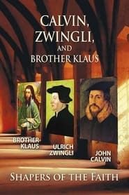 Calvin, Zwingli, and Brother Klaus series tv