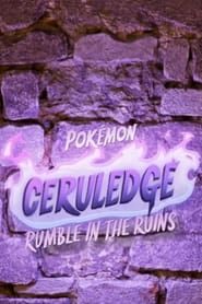 Pokémon Ceruledge: Rumble in the Ruins (2024)