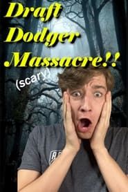 Draft Dodger Massacre-hd