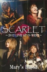 watch Mary's Blood Scarlet -2012 Live at O-West-