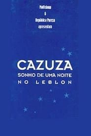 watch Cazuza - Sonho de uma Noite no Leblon