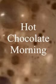 Hot Chocolate Morning series tv