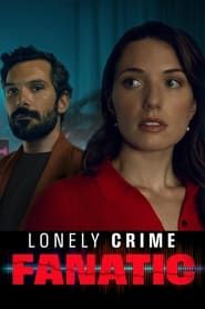 Lonely Crime Fanatic series tv