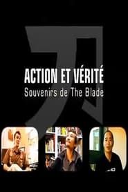 Image Action et Vérité: Souvenirs de The Blade