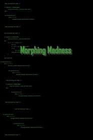 Morphing Madness series tv