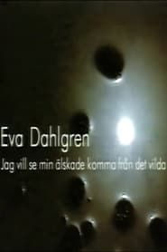 Eva Dahlgren - Jag vill se min älskade komma från det vilda (1995)