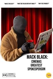 Mack Black: Cinemas Greatest Spokesperson series tv