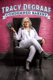 Tracy DeGraaf: Condemned Bakery series tv