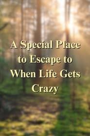 A Special Place to Escape to When Life Gets Crazy series tv