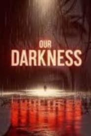 Our Darkness series tv