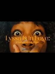 Lyssa Is In Love: A Thriller Love Story series tv