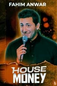 Fahim Anwar: House Money-hd