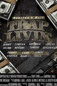 watch Trap Livin'