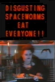 Disgusting Spaceworms Eat Everyone!! 1989 streaming