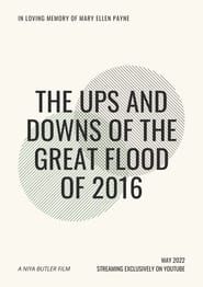 Image The Ups and Downs of the Great Flood of 2016