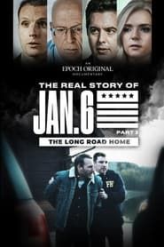 Image The Real Story of January 6: Part 2 - The Long Road Home 2024