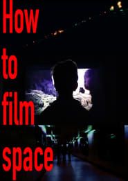 How to film Space (2024)