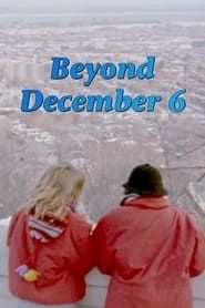 Beyond December 6 series tv