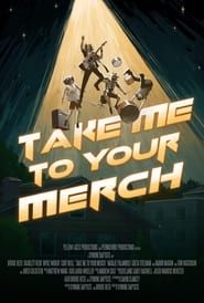 Take Me to Your Merch  streaming