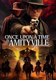 Once Upon a Time in Amityville  streaming