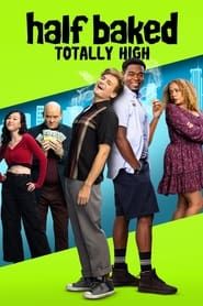 Half Baked: Totally High series tv