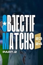 Objectif Matchs 23-24 - Partie 2 series tv