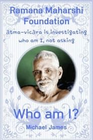 Ramana Maharshi Foundation: ātma-vicāra is investigating who am I, not asking ‘Who am I?’ series tv
