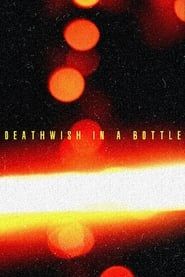 Deathwish In A Bottle series tv