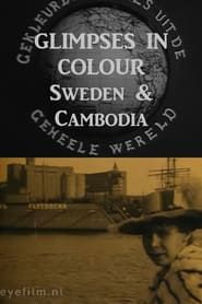Glimpses in Colour from the Whole World - Sweden, Cambodia series tv