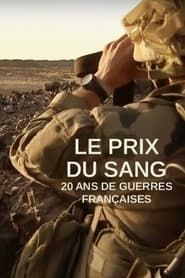 Image Le Prix du sang : 20 ans de guerres françaises 2021