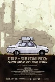 Image City-Sinfonietta, Conversations with Dziga Vertov