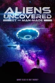 Aliens Uncovered: ET or Man-Made series tv