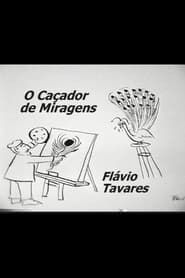 Image O Caçador de Miragens: Flávio Tavares