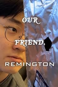 Our Friend, Remington series tv